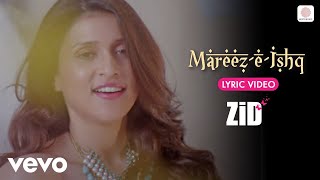Sharib Toshi, Arijit Singh - Mareez-E-Ishq (Lyric Video)