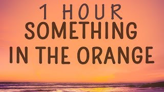 Zach Bryan - Something In The Orange (Lyrics) | 1 HOUR