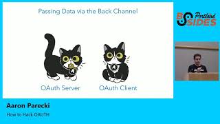 Aaron Parecki - How to Hack OAuth - BSides Portland 2019