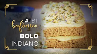 TBT Bafônico: BOLO INDIANO que não fica seco! | BOLOS BAFÔNICOS