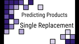 Predicting Products | Single Replacement Reactions