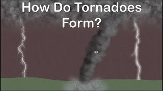 How do Tornadoes Form/Tornado Formation /Tornadoes