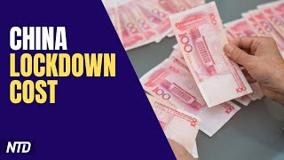 7 Lockdown Days Costs China $10B: Study; Walmart to Pull Tobacco at Selected Stores | NTD Business