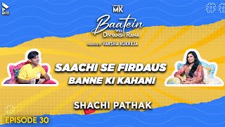 Baatein With Divyansh Rana | Shachi Pathak | Divyansh Rana | MK | Episode 30