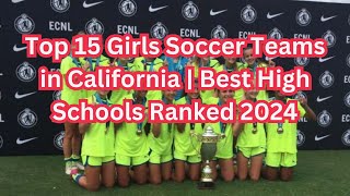 Top 15 Girls Soccer Teams in California | Best High Schools Ranked 2024