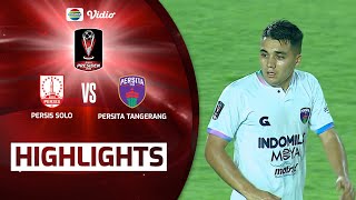 Highlights - Persis Solo VS Persita Tangerang | Piala Presiden 2022