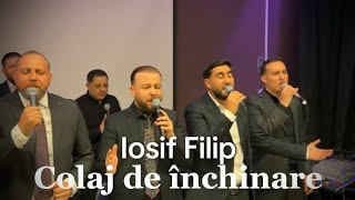 Iosif Filip - Colaj de inchinare [ 2025 ]