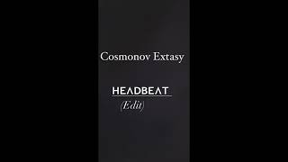 Cosmonov Extsasy (HeadBeat edit)