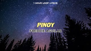 Freddie Aguilar - Pinoy (1 Hour Loop Lyrics)
