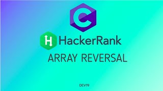 12 : Array Reversal (Without changing Array) | Hackerrank C Solutions
