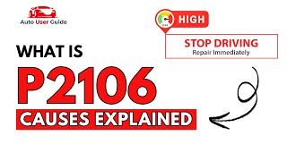 What is P2106 : Engine Error Code Causes Explained