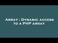 Array : Dynamic access to a PHP array