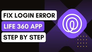How To Fix Login Error In Life360 | Beginners Guide 2025