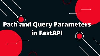 Python FastAPI Tutorial #6 Path and Query Parameters in FastAPI
