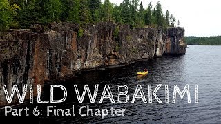 Wild Wabakimi - Part 6 - Final Chapter