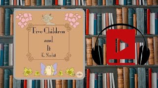 Five Children and It by E. Nesbit Full Audiobook 01 - Beautiful as the Day