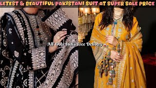 Letest \u0026 Beautiful Pakistani Suit At Super Sale Price 🔥! Free Delivery 🚚