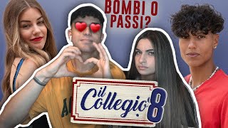 BOMBI o PASSI i RAGAZZI del COLLEGIO 8 ?! *ci siamo lasciati😂*