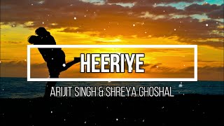 Heeriye Lyrics - Arijit Singh | Shreya Ghoshal |Himesh Reshammiya | Happy Hardy And Heer