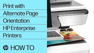 Print with Alternate Page Orientation | HP Enterprise Printers | HP