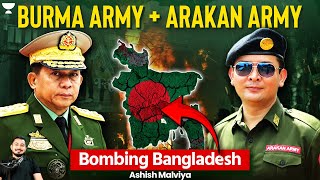 MYANMAR ARMY BOMBS RAKHINE! DRONES IN MANIPUR! ARAKAN ARMY IN BANGLADESH!