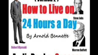 How to Live on 24 Hours a Day By Arnold Bennett