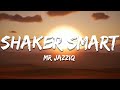 Mr JazziQ - Shaker Smart (Lyrics)