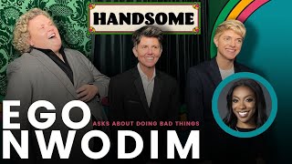 Ego Nwodim asks about doing bad things | Handsome