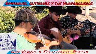 Emmanuel Gutierrez y sus Huapangueros - Hoy vengo a verte (Balona)