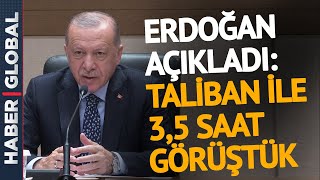 Cumhurbaşkanı Erdoğan'dan Taliban Açıklaması: 3,5 Saat Görüştük