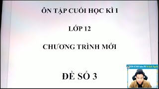 CHỮA ĐỀ THI CUỐI HỌC KÌ 1 - LỚP 12 - ĐỀ SỐ 3 - Thầy Nguyễn Quốc Chí