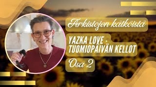 Arkistojen kätköistä: Yazka Love - Tuomiopäivän kellot osa 2