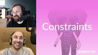 Constraints | Postgres.FM 075 | #PostgreSQL #Postgres podcast