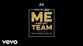 Maejor Ali - Me And My Team (Lyric ) ft. Trey Songz, Kid Ink