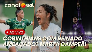 🔴 AO VIVO: CORINTHIANS COM O REINADO AMEAÇADO NO FEMININO? MARTA É CAMPEÃ NOS ESTADOS UNIDOS!