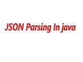 How to parse json in java object,and how to parse a java object in json