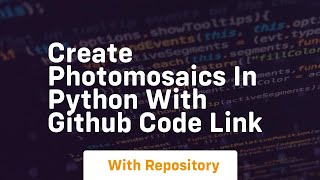 Create photomosaics in python with github code link