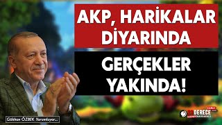 AKP Harikalar Diyarında; Gerçekler Yakında...