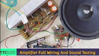 TTC5200 HI-FI AMPLIFIER BOARD 1200W FULL WIRING AND SOUND TESTING 🔥😱