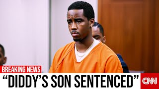Diddy's Son Sentenced, Goodbye Forever