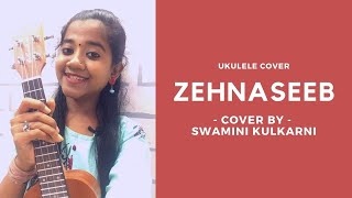 Zehnaseeb | Ukulele Cover By Swamini Kulkarni
