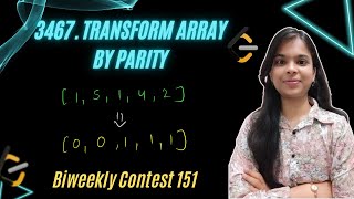 3467. Transform Array by Parity | Biweekly Contest 151 | Arrays | Brute | Optimal | Leetcode