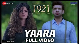 Yaara - Full Video | 1921 | Zareen Khan & Karan Kundrra | Arnab Dutta | Harish Sagane | Vikram Bhatt