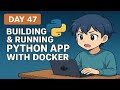 Day 47/100: Building & Running a Python App with Docker — Full DevOps Walkthrough