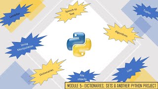 PYTHON SERIES: MODULE 5- DICTIONARIES, SETS & ANOTHER PYTHON PROJECT
