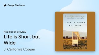 Life is Short but Wide by J. California Cooper · Audiobook preview