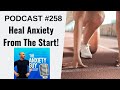 How To Deal With Anxiety From The Start | Anxiety Guy Podcast #258