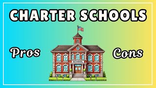 Charter Schools - Definition, Pros & Cons (4 Minute Explainer)