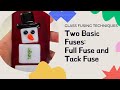 Beginners Learn How To Fuse Glass with Full Fuse and Tack Fuse