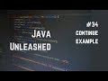 #34 Java Continue Example